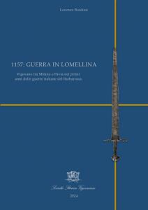 1157: Guerra in Lomellina. Vigevano tra Milano e Pavia nei …