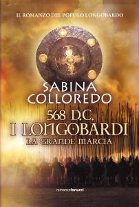 568 d.C. I Longobardi. La Grande Marcia. Il romanzo del …