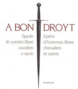 A bon droyt. Spade di uomini liberi, cavalieri e santi. …