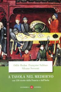 A tavola nel Medioevo. Con 150 ricette dalla Francia e …