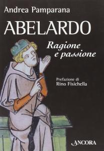 Abelardo. Ragione e passione