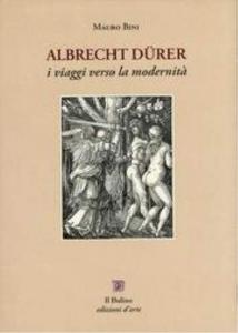 Albrecht Dürer. I viaggi verso la modernità