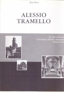 Alessio Tramello. Tre chiese a Piacenza e l'Architettura dell'Italia settentrionale …