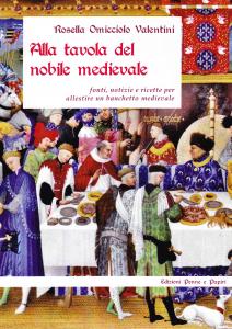 Alla tavola del nobile medievale. Fonti, notizie e ricette per …