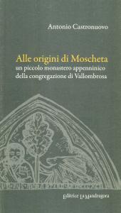 Alle origini di Moscheta. In piccolo monastero appenninico della congregazione …