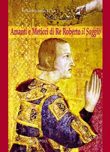 Amanti e Meticci di Re Roberto il Saggio