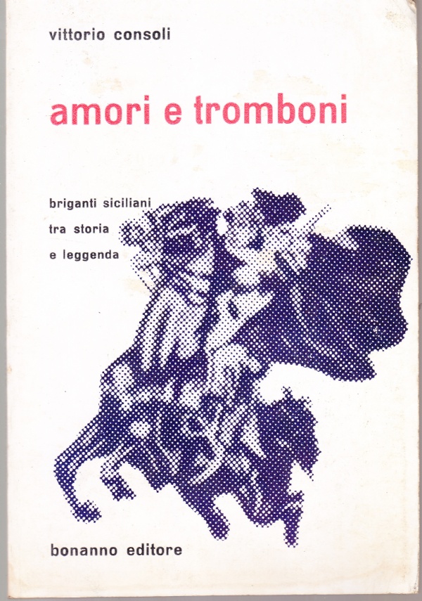 Amori e tromboni. Briganti siciliani tra storia e leggenda