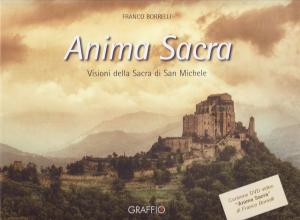 Anima Sacra. Visioni della Sacra di San Michele - LIBRO …