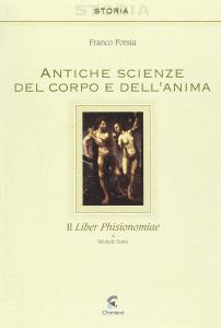 Antiche scienze del corpo e dell'anima. Il Liber Phisionomiae di …