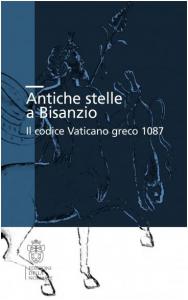 Antiche stelle a Bisanzio. Il codice Vaticano greco 1087