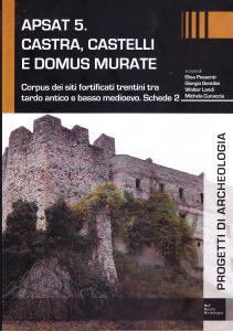 Apsat 5. Castra, castelli e domus murate. Corpus dei siti …