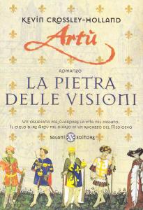 Artù. La pietra delle visioni. Romanzo