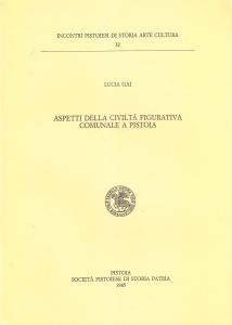 Aspetti della civiltà figurativa comunale a Pistoia