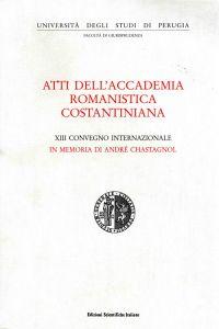 Atti dell'Accademia Romanistica Costantiniana. XIII Convegno Internazionale in memoria di …