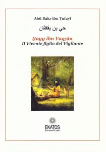 ?ayy ibn Yaq?an. Il Vivente figlio del Vigilante