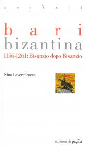 Bari bizantina 1156-1261: Bisanzio dopo Bisanzio