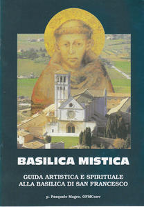 Basilica mistica. Guida artistica e spirituale alla basilica di San …