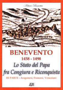 Benevento 1458-1498. Lo Stato del Papa fra Congiura e Riconquista. …