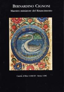 Bernardino Cignoni, Maestro miniatore del Rinascimento. Casole d'Elsa 1448/49 - …