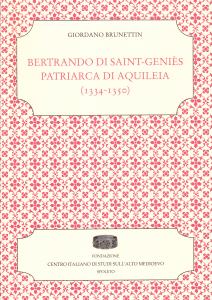 Bertrando di Saint-Geniès patriarca di Aquileia (1334-1350)