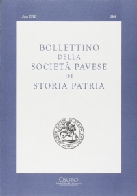 Bollettino della Società Pavese di Storia Patria Anno CVIII, 2008