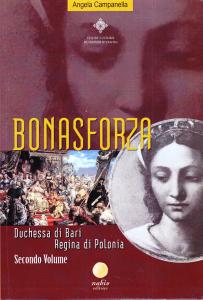 Bona Sforza. Duchessa di Bari Regina di Polonia. Secondo Volume