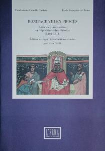 Boniface VIII en procès. Articles d'accusation et dépositions des témoins …