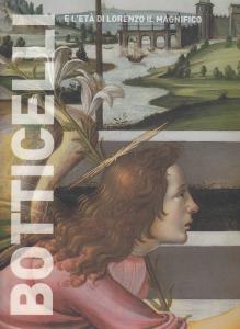 Botticelli e l'età di Lorenzo il Magnifico. Filippo Lippi, Antonio …