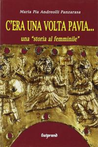 C'era una volta Pavia. Una "storia al femminile"