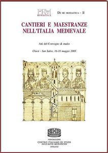 Cantieri e maestranze nell'Italia medievale