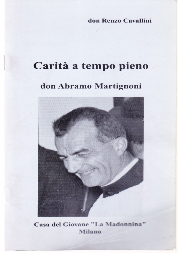 Carità a tempo pieno. Don Abramo Martignoni