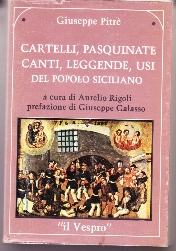 Cartelli, pasquinate, canti, leggende, usi del popolo siciliano