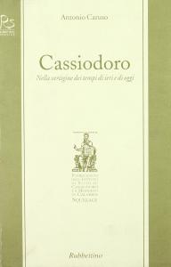 Cassiodoro. Nella vertigine dei tempi di ieri e di oggi