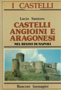 Castelli Angioini e Aragonesi nel Regno di Napoli