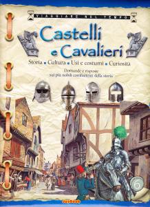 Castelli e Cavalieri. Storia - Cultura - Usi e costumi …