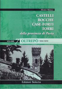 Castelli Rocche Case-forti Torri della provincia di Pavia. Vol. 7: …