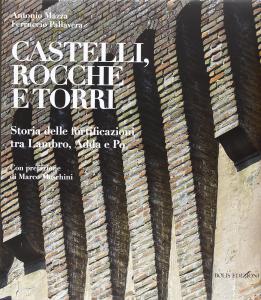 Castelli, rocche e torri. Storia delle fortificazioni tra Lambro, Adda …