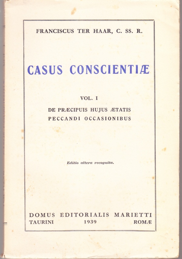 Casus conscientiae vol. I. De praecipuis hujus aetatis peccandi occasionibus