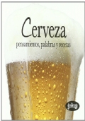Cerveza. Pensamientos, palabras y recetas