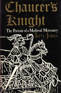 Chaucer's Knight. The Portrait of a Medieval Mercenary
