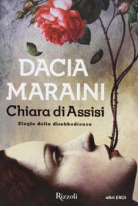 Chiara di Assisi. Elogio della disobbedienza