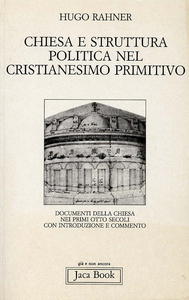 Chiesa e struttura politica nel cristianesimo primitivo. Documenti della Chiesa …