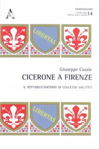 Cicerone a Firenze. Il repubblicanesimo di Coluccio Salutati