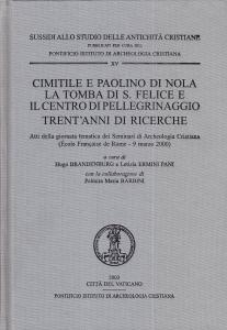 Cimitile e Paolino di Nola. La tomba di S. Felice …