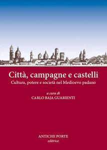Città, campagne e castelli. Cultura, potere e società nel Medioevo …