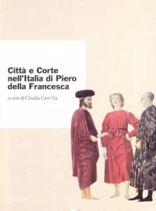 Città e Corte nell'Italia di Piero della Francesca