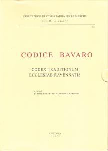 Codice Bavaro. Codex traditionum Ecclesiae Ravennatis + La Pentapoli Bizantina …