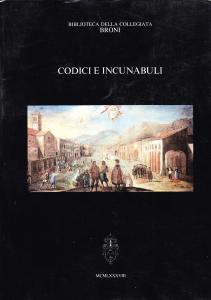 Codici e incunabuli. Biblioteca della Collegiata, Broni