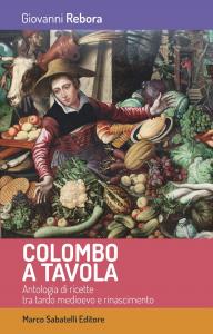 Colombo a tavola. Antologia di ricette tra tardo Medioevo e …