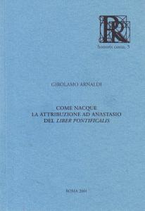 Come nacque la attribuzione ad Anastasio del Liber Pontificalis